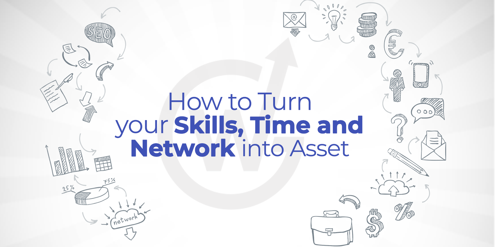 How to Turn Your Skills, Time, and Network into Assets